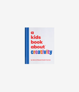 A Kids Book about Creativity