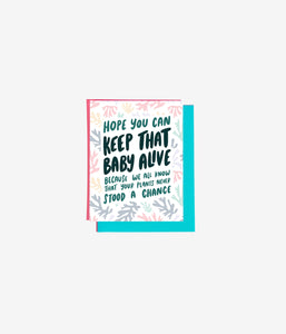 Keep That Baby Alive Card